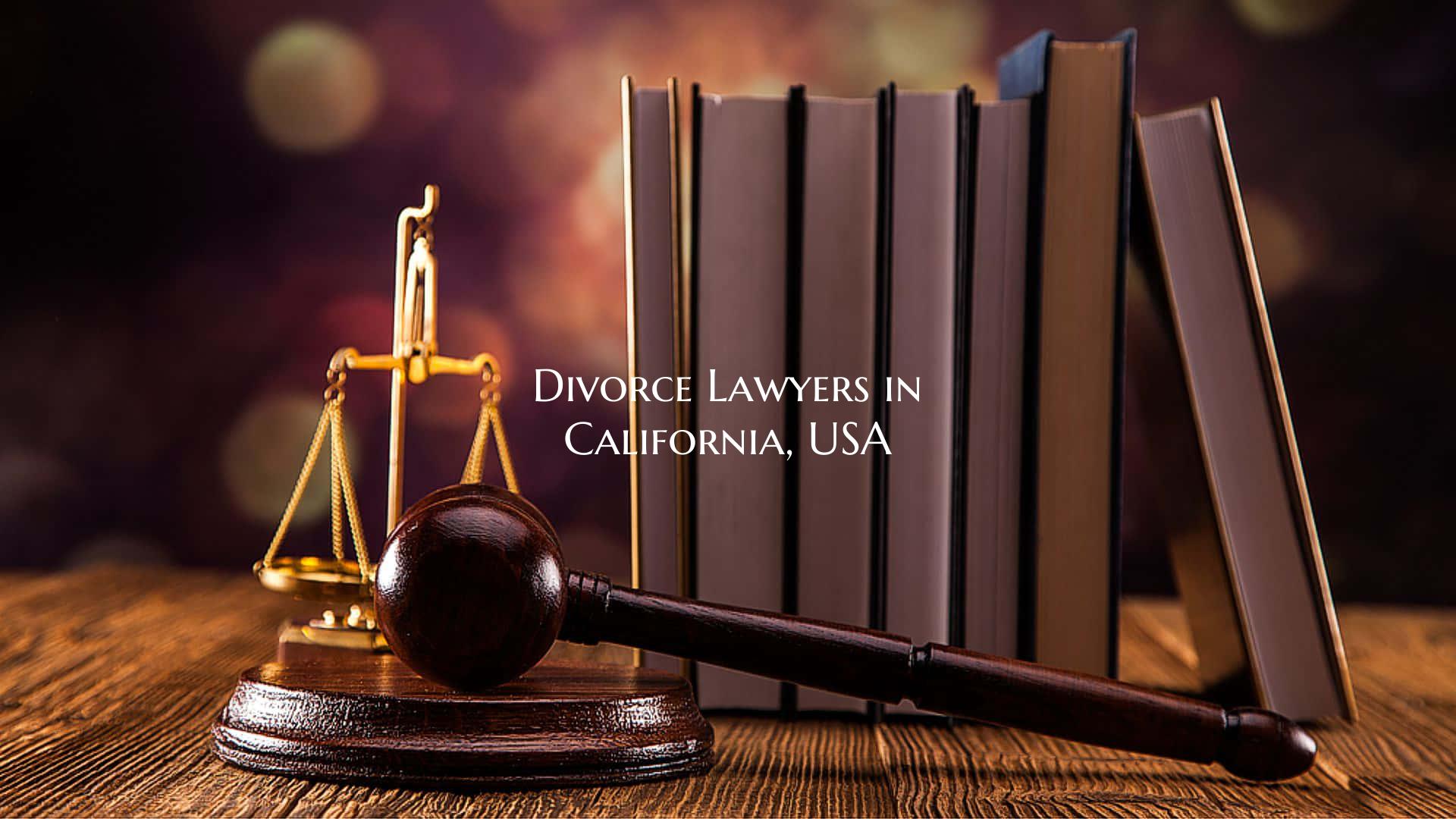 Divorce Lawyers in California, USA